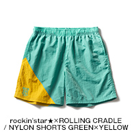 rockin'star★×ROLLING CRADLE / NYLON SHORTS GREEN×YELLOW