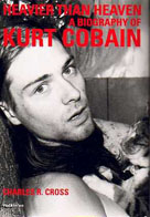 Heavier Than Heaven : a biography of KURT COBAIN